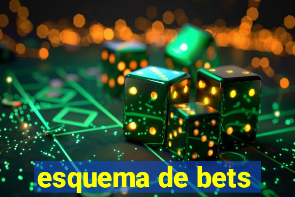 esquema de bets